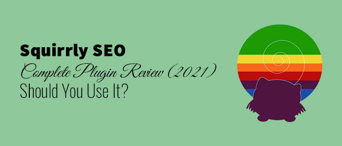 Squirrly SEO Review: Boost Your Rankings with AI Tools