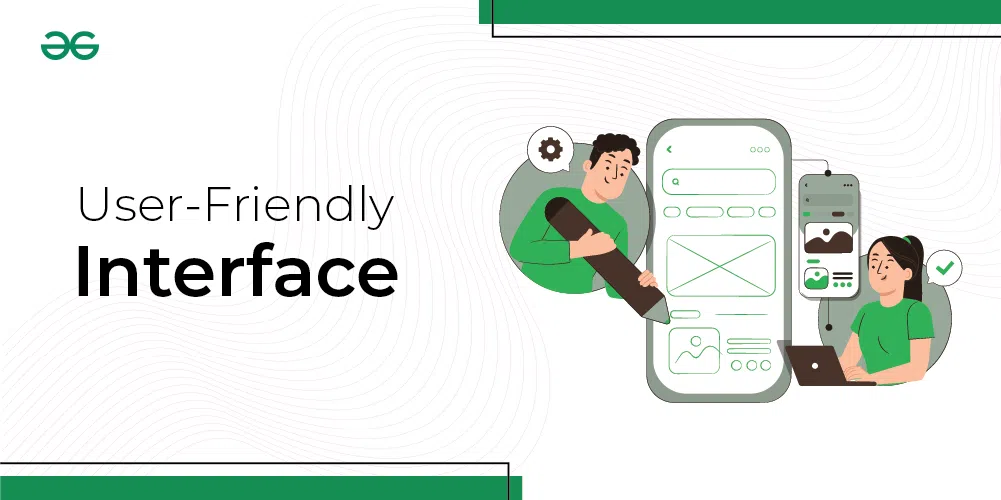 User-Friendly Interface: Enhancing User Experience Effortlessly